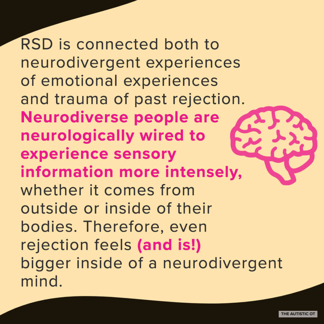 A mustard yellow and black graphic features a bright orchid brain icon. The text reads, “RSD is connected both to neurodivergent experiences of emotional experiences and trauma of past rejection. Neurodiverse people are neurologically wired to experience sensory information more intensely, whether it comes from outside or inside of their bodies. Therefore, even rejection feels (and is!) bigger inside of a neurodivergent mind.”