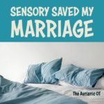 Sensory saved my marriage by the Autistic OT. An image of an empty bed with white sheets, blue pillows, and the blanket pulled half back.